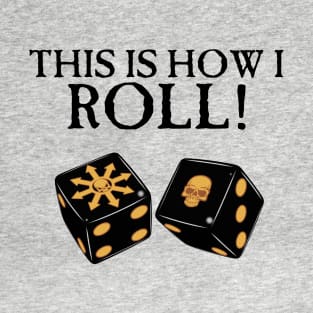 This Is How I Roll Chaos T-Shirt